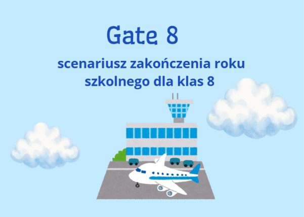 Zdjęcie materiału „Gate 8- scenariusz zakończenia klas 8”