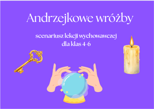 Zdjęcie materiału „Andrzejkowe wrózby- scenariusz lekcji wychowawczej”